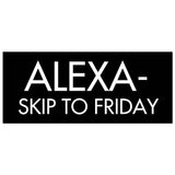 Alexa-Skip To Friday Silver FoilPlaque - Vookoo Lifestyle