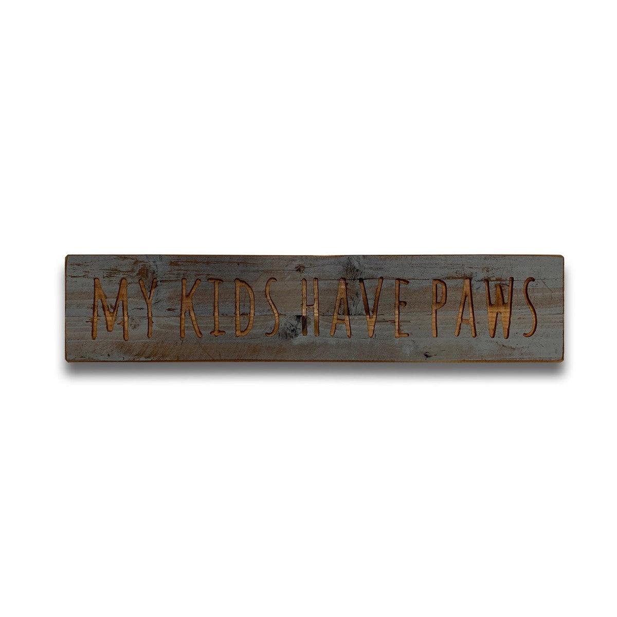 Kids Have Paws Grey Wash Wooden Message Plaque - Vookoo Lifestyle