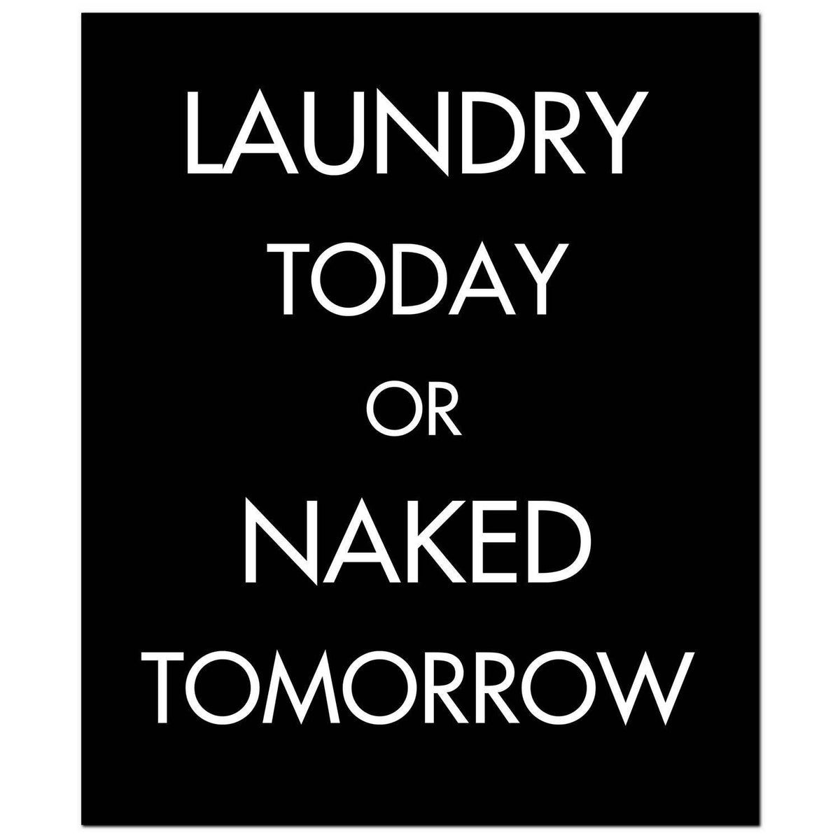 Laundry Today Or Naked Tomorrow Silver Foil Plaque - Vookoo Lifestyle