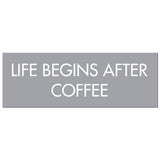 Life Begins After Coffee Silver Foil Plaque - Vookoo Lifestyle