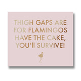 Thigh Gaps Are For Flamingos Metallic Detail Plaque - Vookoo Lifestyle