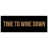 Time To Wine Down Gold FoilPlaque - Vookoo Lifestyle